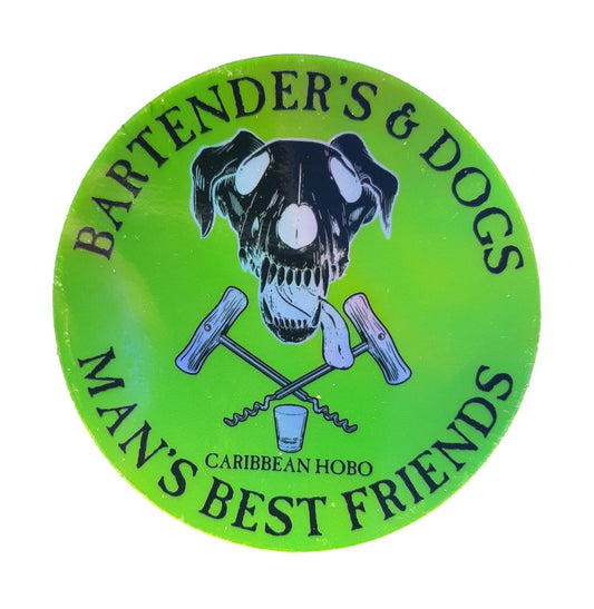 Bartender's & Dogs....Man's best Friends sticker.